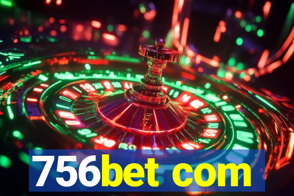 756bet com