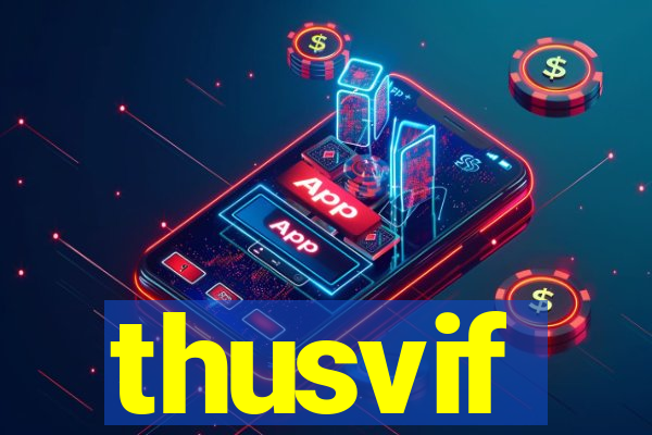 thusvif