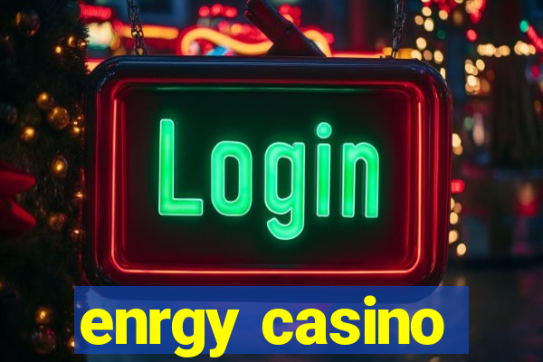 enrgy casino