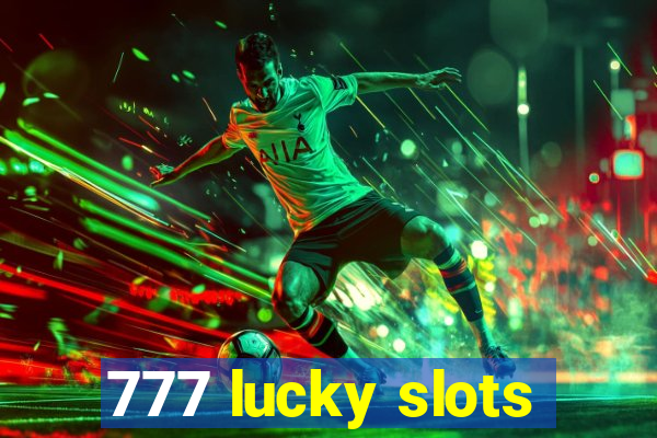 777 lucky slots