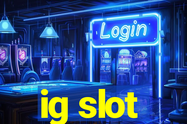 ig slot