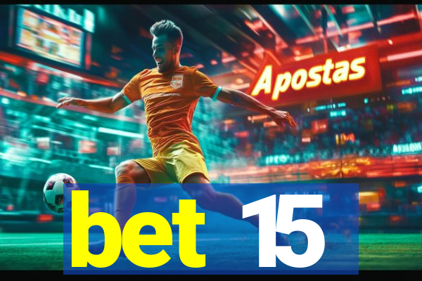 bet 15