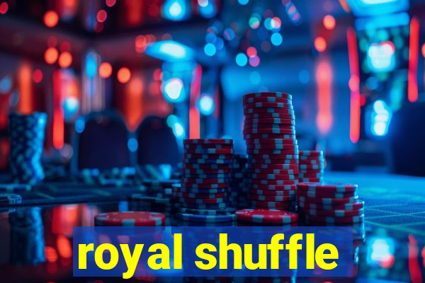 royal shuffle