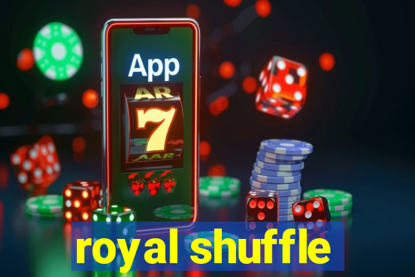 royal shuffle