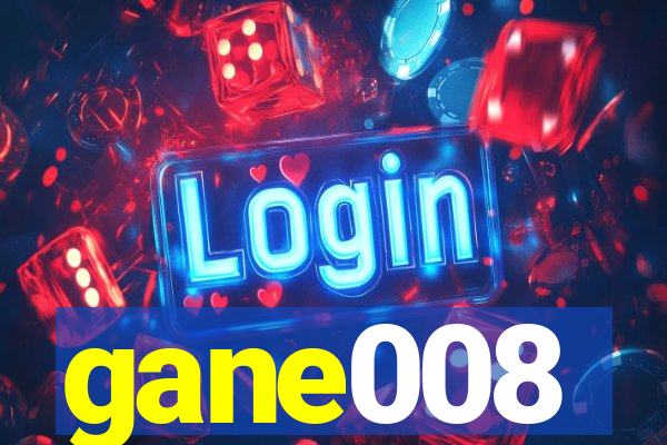 gane008