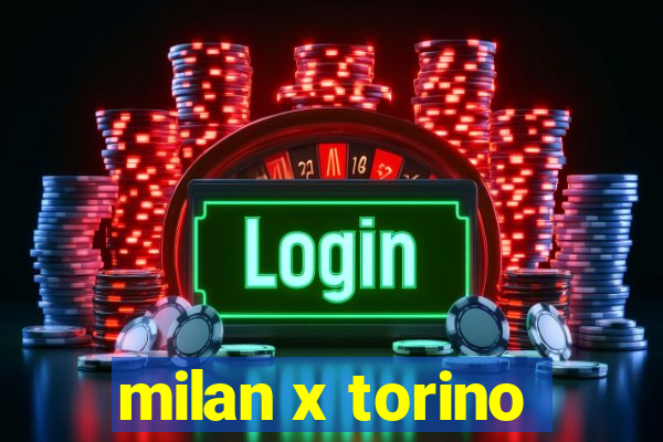 milan x torino