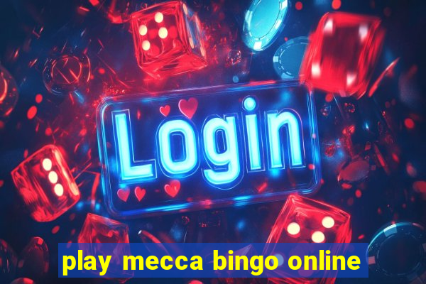 play mecca bingo online