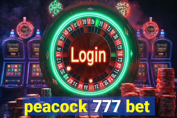 peacock 777 bet