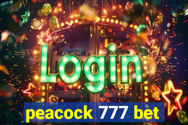 peacock 777 bet