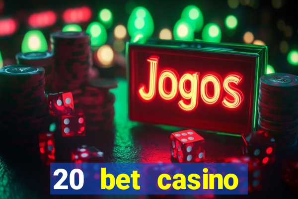 20 bet casino bonus code