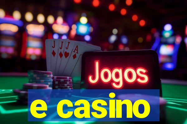 e casino