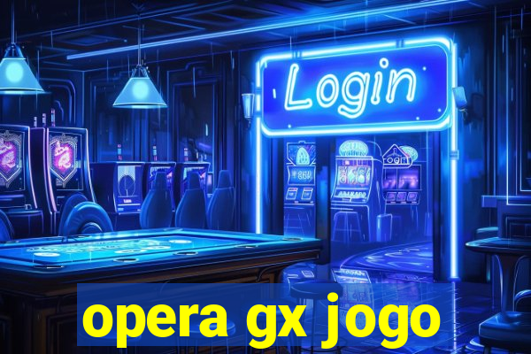 opera gx jogo