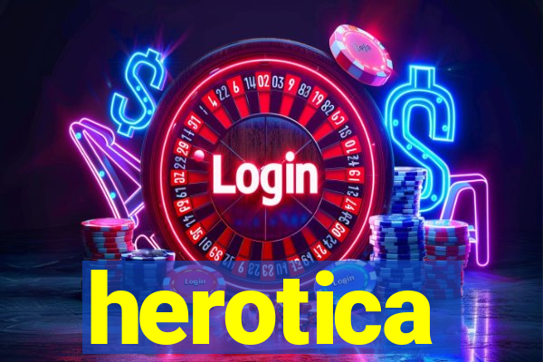 herotica