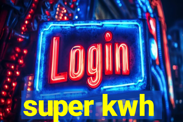 super kwh