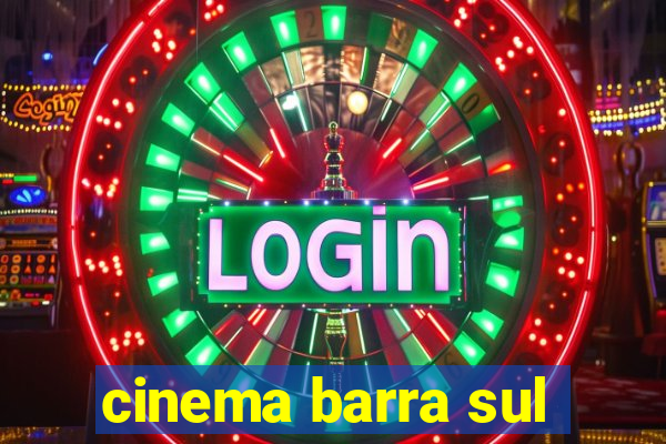 cinema barra sul