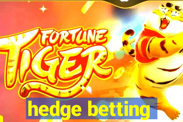 hedge betting