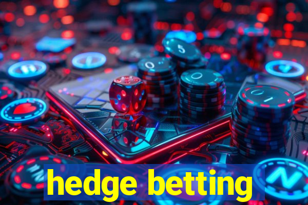 hedge betting