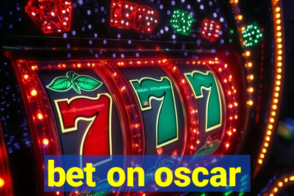 bet on oscar