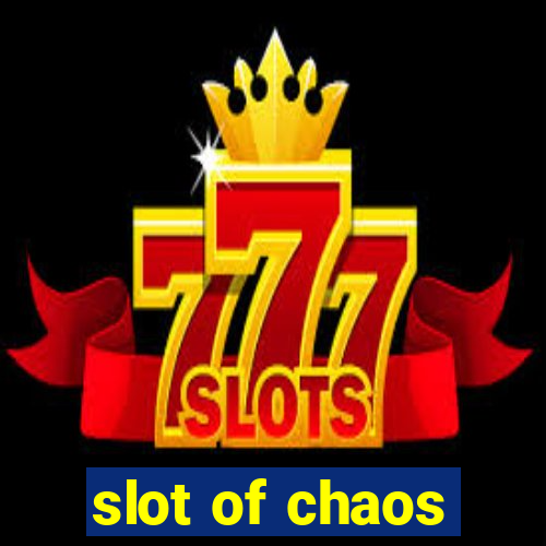 slot of chaos