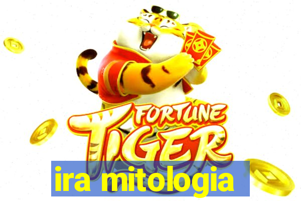 ira mitologia