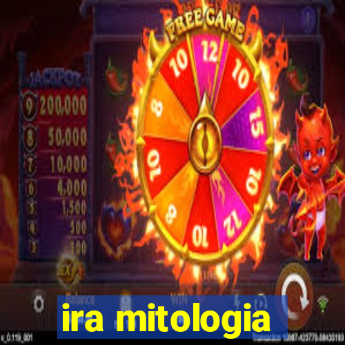 ira mitologia