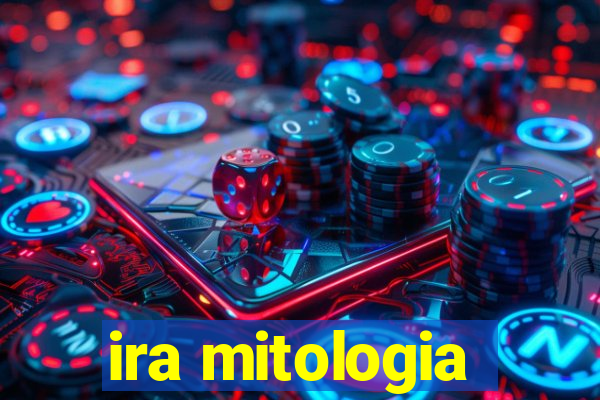 ira mitologia