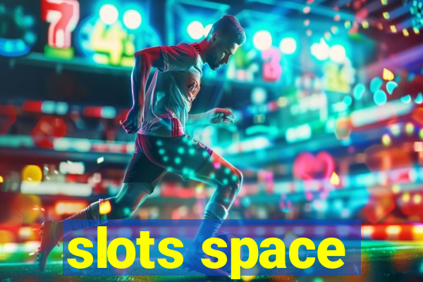 slots space