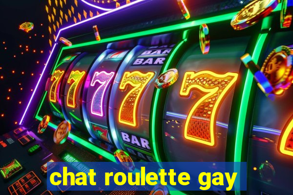 chat roulette gay