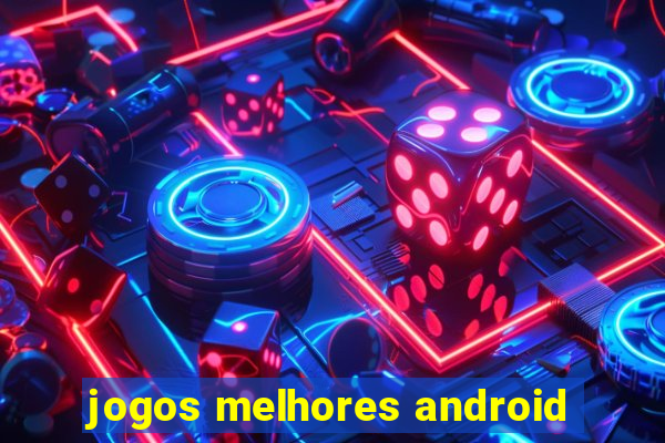 jogos melhores android