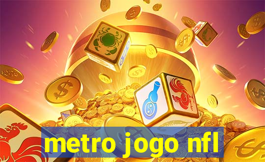 metro jogo nfl