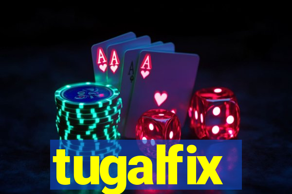 tugalfix