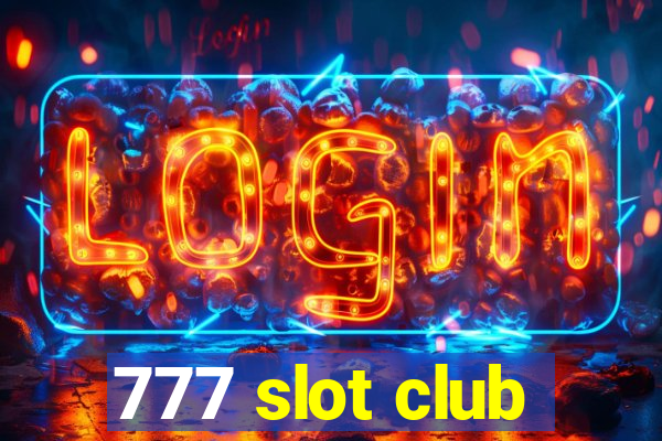 777 slot club