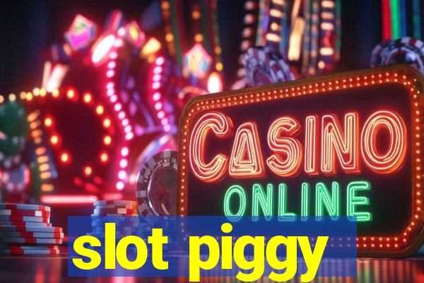 slot piggy