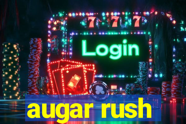 augar rush