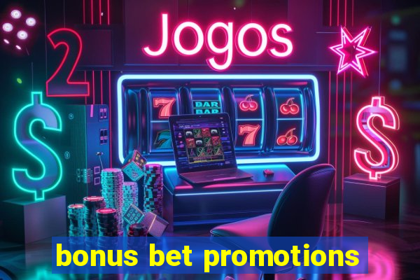 bonus bet promotions