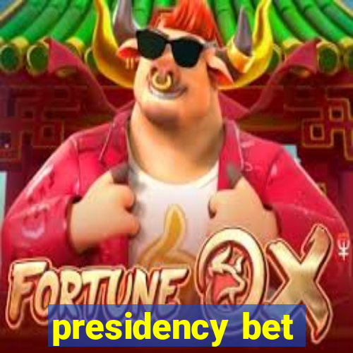 presidency bet