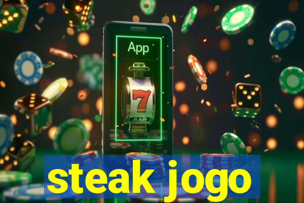 steak jogo