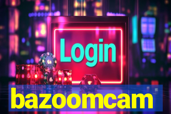 bazoomcam