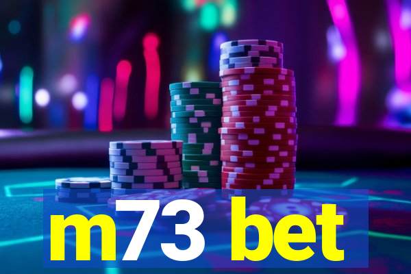 m73 bet