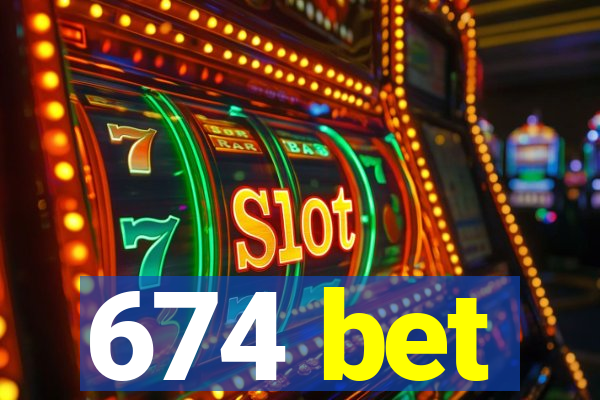 674 bet