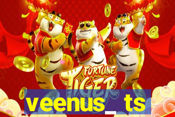 veenus_ ts