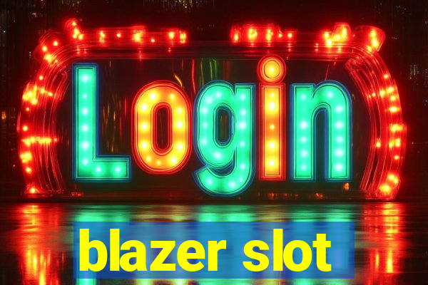 blazer slot