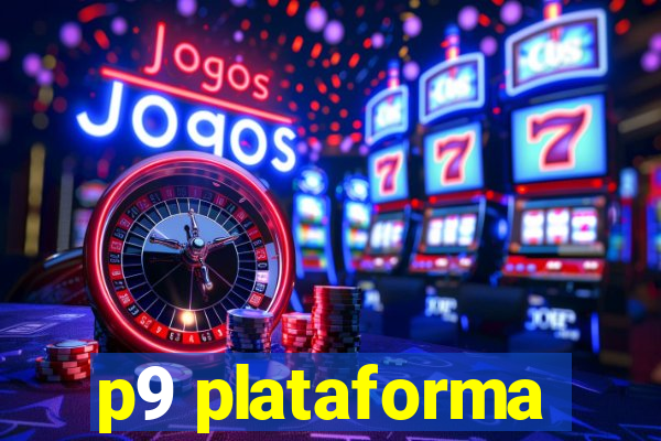 p9 plataforma