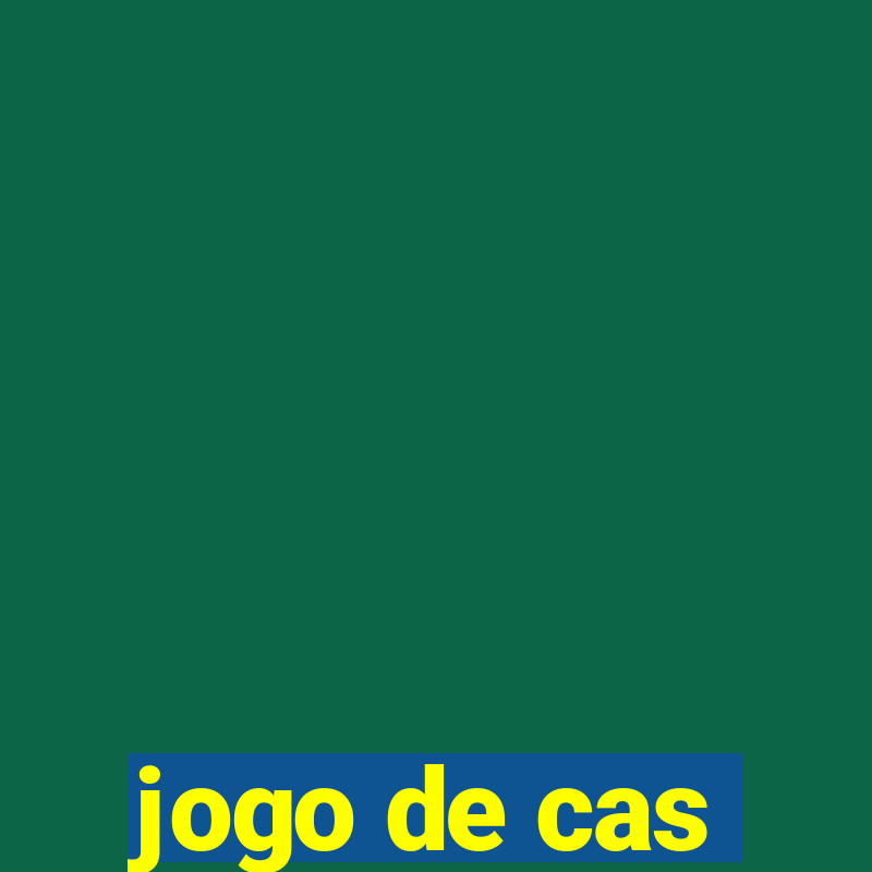 jogo de cas