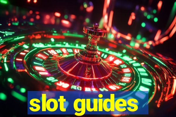 slot guides