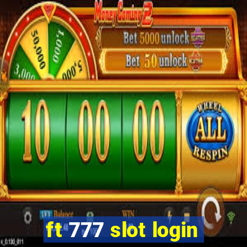 ft 777 slot login