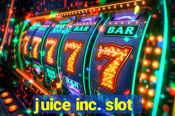 juice inc. slot