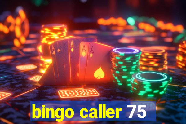 bingo caller 75