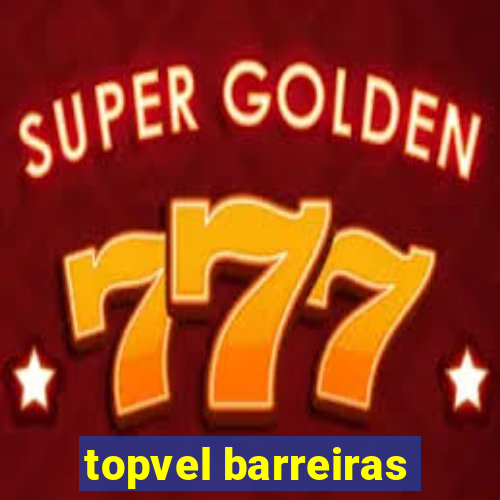 topvel barreiras