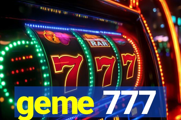 geme 777